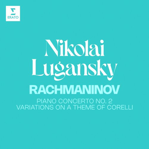 Nikolai Lugansky - Rachmaninov: Piano Concerto No. 2, Op. 18 & Variations on a Theme of Corelli, Op. 42 (2024)