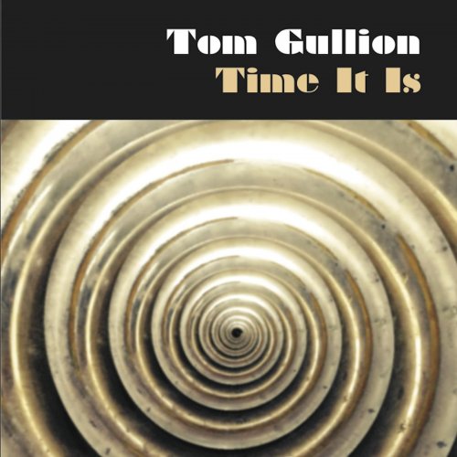 Tom Gullion - Time It Is (2014)