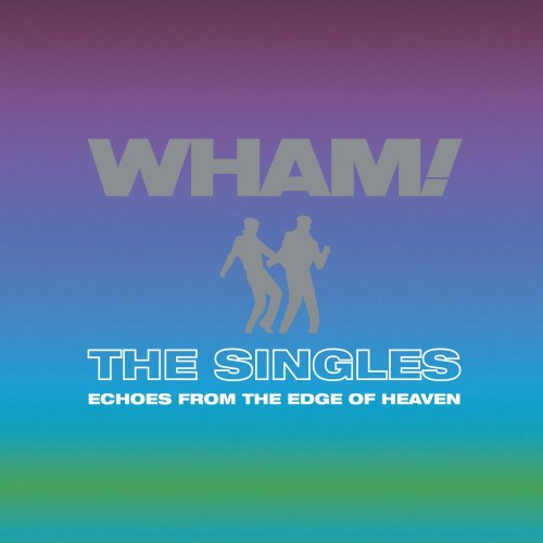 Wham! - The Singles: Echoes From The Edge Of Heaven (2023) [E-AC-3 JOC Dolby Atmos]