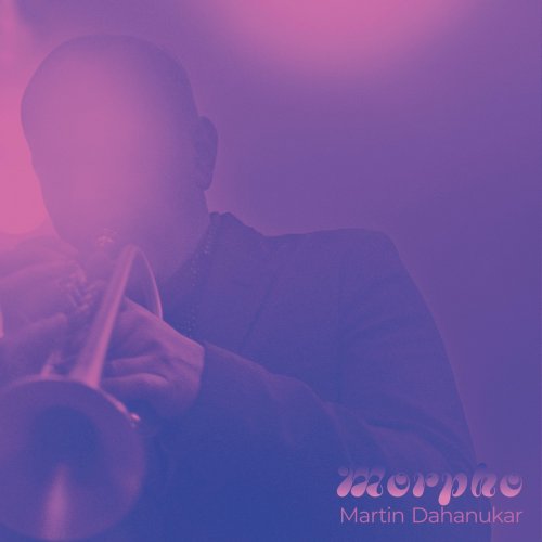 Martin Dahanukar - Morpho (2024) [Hi-Res]