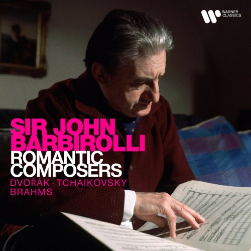 Sir John Barbirolli - Romantic Composers: Dvořák, Tchaikovsky, Brahms... (2024) [Hi-Res]
