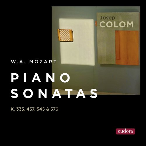 Josep Colom - Mozart: Piano Sonatas K. 333, 457, 545 & 576 (2024) [Hi-Res] [MQA]