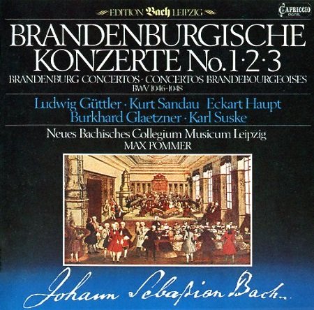 Ludwig Güttler, Kurt Sandau, Eckhart Haupt, Burkhard Glaetzner, Karl Suske, Neues Bachisches Collegium Musicum Leipzig, Max Pommer - J.S. Bach: Brandenburgische Konzerte No. 1,2,3 (1984)
