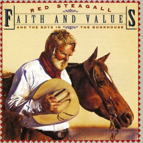 Red Steagall And The Boys In The Bunkhouse - Faith And Values (1995)