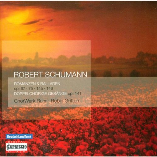Chor Werk Ruhr, Robin Gritton - Robert Schumann: Romances and Ballads (2007)