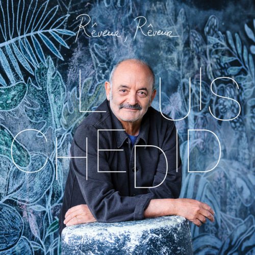 Louis Chedid - Rêveur, Rêveur (2024) [Hi-Res]