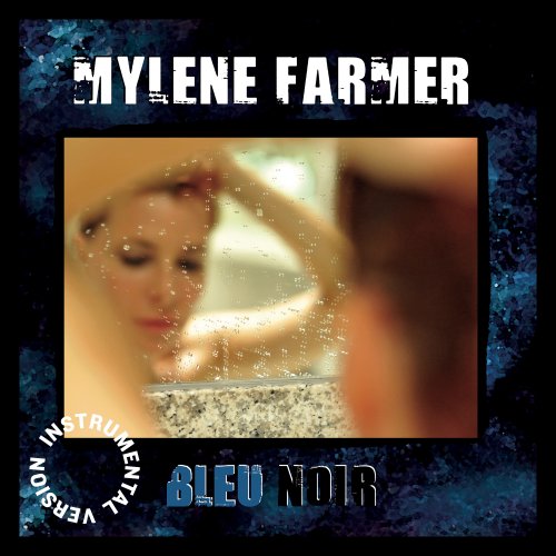 Mylène Farmer - Bleu Noir (Instrumental Version) (2010) FLAC