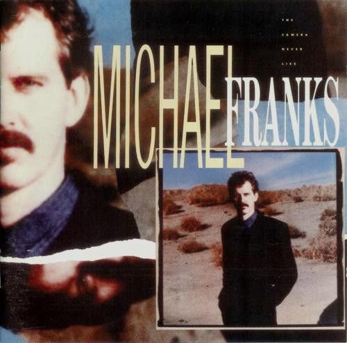 Michael Franks - The Camera Never Lies (2012)