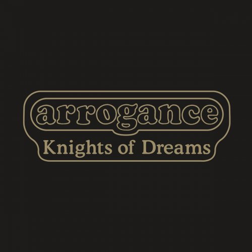 Arrogance - Knights of Dreams (2016)