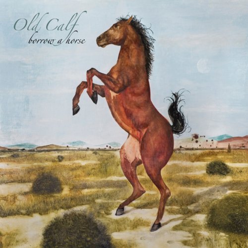 Old Calf - Borrow A Horse (2011)
