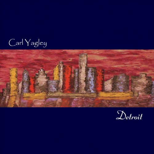 Carl Yagley - Detroit (2015)