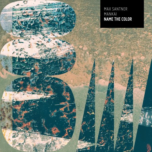 Max Santner & Mankai - Name the Color (2024) [Hi-Res]