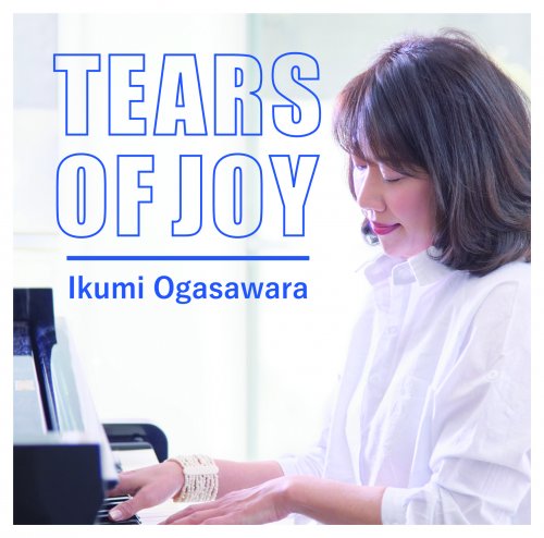 Ikumi Ogasawara - Tears Of Joy (2019) [SACD]