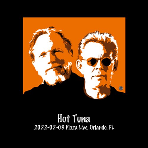 Hot Tuna - 2022-02-08 Plaza Live Orlando, FL (Live) (2024) Hi Res