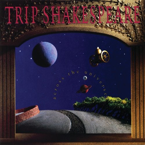 Trip Shakespeare - Across The Universe (1990)