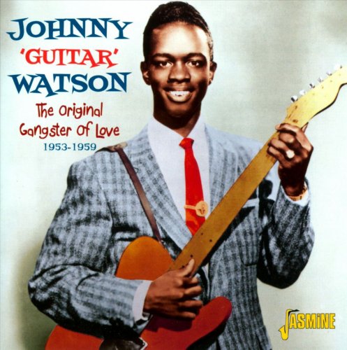 Johnny 'Guitar' Watson - The Original Gangster Of Love (1953-1959) (2011)