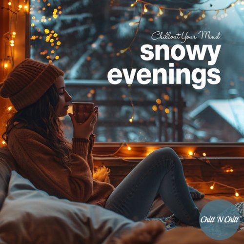VA - Snowy Evenings: Chillout Your Mind (2024)
