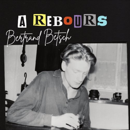 Bertrand Betsch - À Rebours (2024) [Hi-Res]