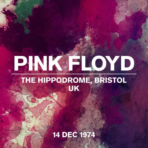 Pink Floyd - Live At The Hippodrome, Bristol, UK, 14 December 1974 (2024) [Hi-Res]