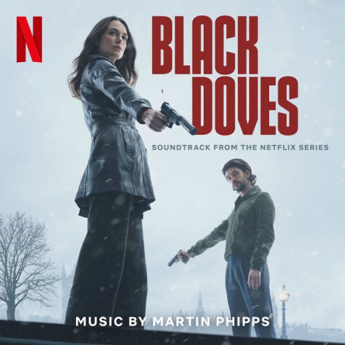 Martin Phipps - Black Doves (Soundtrack from the Netflix Series) (2024) [Hi-Res]