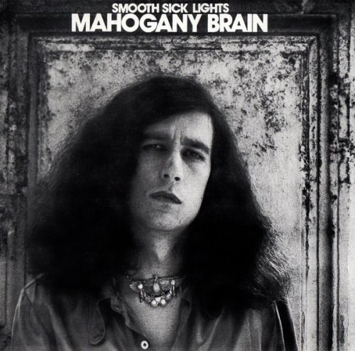 Mahogany Brain - Smooth Sick Lights (1976/1997)