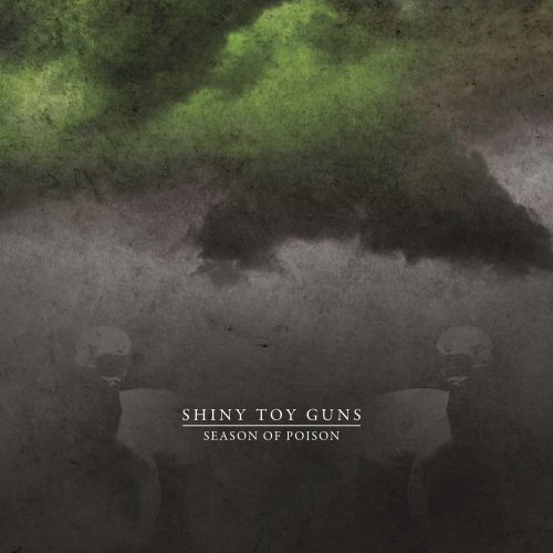 Shiny Toy Guns - Season Of Poison (2008)