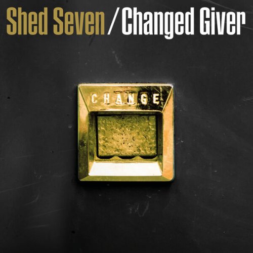 Shed Seven - Changed Giver (Revisited) (2024) [Hi-Res]