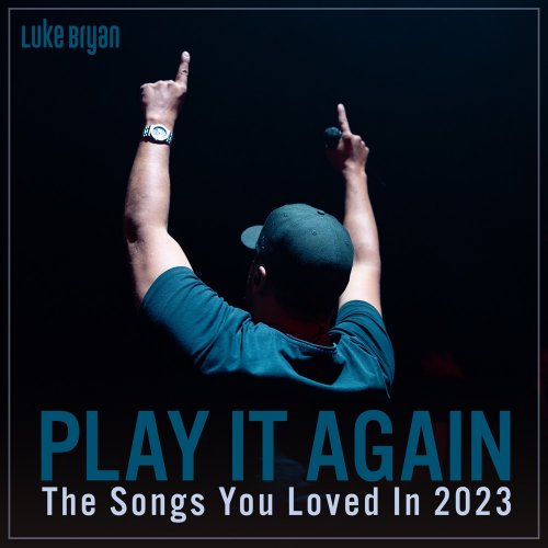 Luke Bryan - Play It Again: The Songs You Loved In 2023 (2023) [E-AC-3 JOC Dolby Atmos]