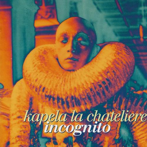 Kapela La Chateliere - Incognito (1999)