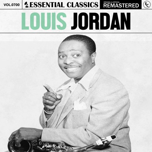 Louis Jordan - Essential Classics, Vol. 700 (2024)