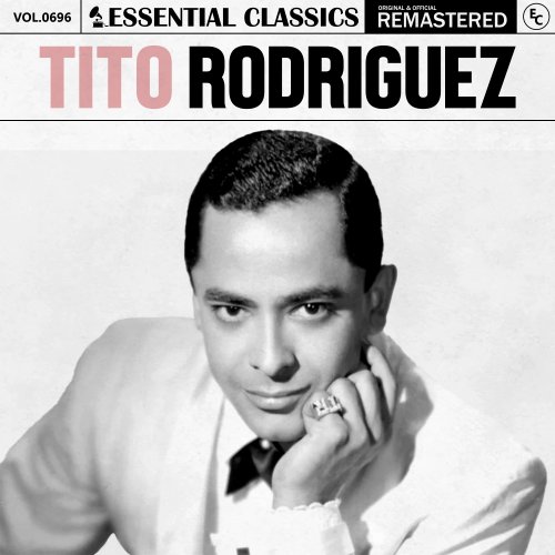 Tito Rodriguez - Essential Classics, Vol. 696 (2024)