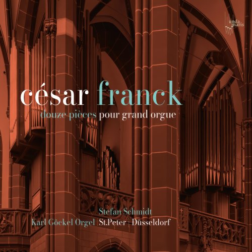 Stefan Schmidt - César Franck: Douze pièces pour grand orgue (2024) [Hi-Res]