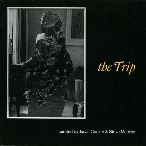 VA - The Trip: Curated by Jarvis Cocker & Steve Mackey (2006)