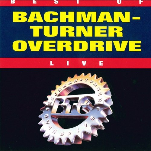 Bachman-Turner Overdrive - Best Of Bachman-Turner Overdrive, Vol. 2 Live (1994)