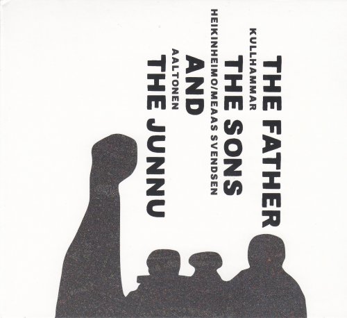 Juhani Aaltonen, Jonas Kullhammar, Ilmari Heikinheimo, Christian Meaas Svendsen - The Father, The Sons & The Junnu (2020)