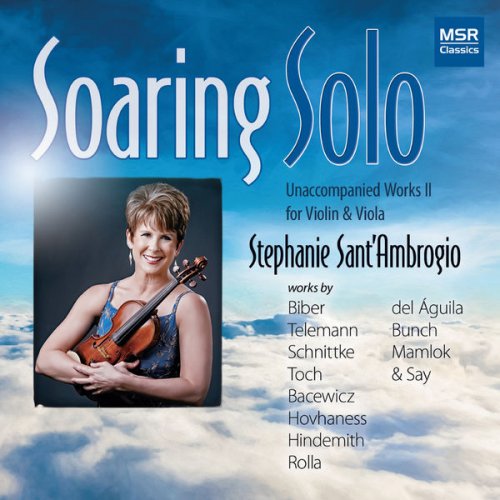 Stephanie Sant'Ambrogio - Soaring Solo - Unaccompanied Works for Violin and Viola, Vol. 2 (2016)