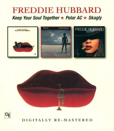 Freddie Hubbard - Keep Your Soul Together/Polar AC/Skagly (2014)