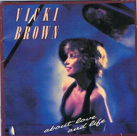 Vicki Brown - About Love And Life (1990)