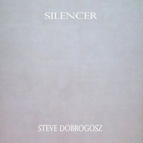 Steve Dobrogosz - Silencer (2024)