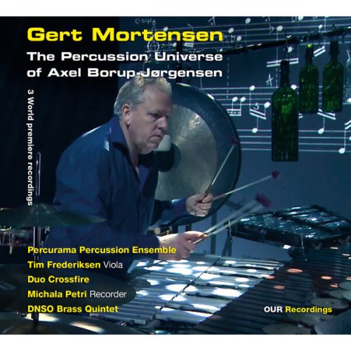 Gert Mortensen - The Percussion Universe of Axel Borup-Jørgensen (2014)