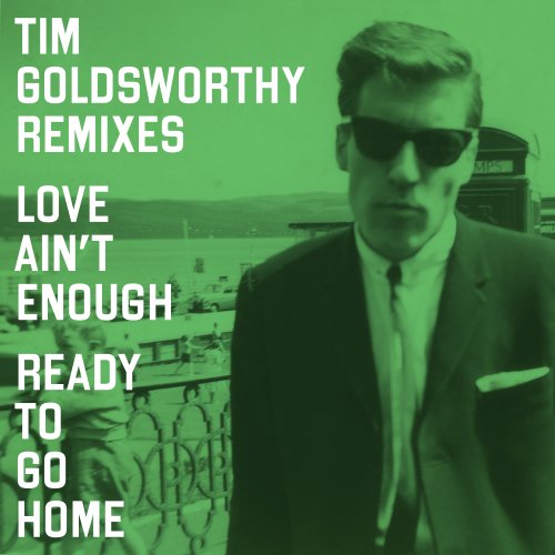 Primal Scream - Love Ain't Enough-Ready To Go Home (Tim Goldsworthy Remixes) (2025) [Hi-Res]