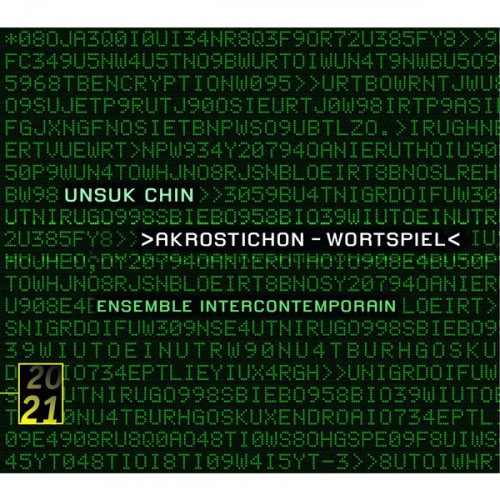 Ensemble InterContemporain - Chin Unsuk: Akrostichon-Wortspiel (2005)