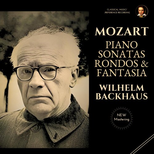 Wilhelm Backhaus - Mozart: Piano Sonatas, Rondos & Fantasia by Wilhelm Backhaus (2025 Remastered, Geneva 1955-1966) (2025) [Hi-Res]