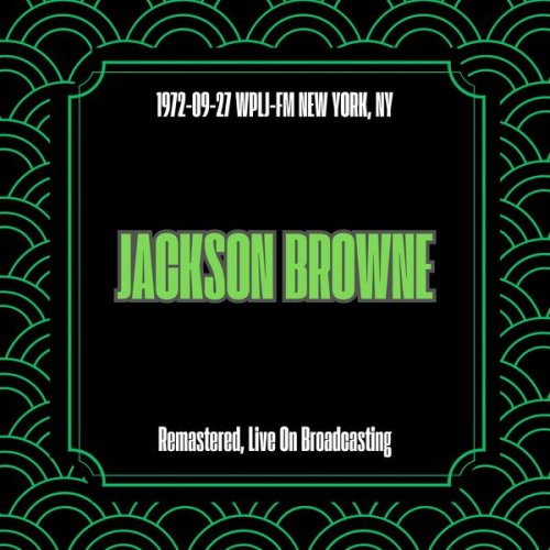 Jackson Browne - 1972-09-27 Wplj-Fm New York, Ny (Remastered, Live On Broadcasting) (2025)
