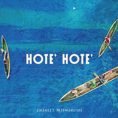 Charles Maimarosia - Hote' Hote' (2025) [Hi-Res]