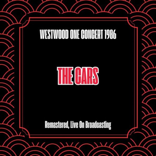 The Cars - Westwood One Concert 1986 (Remastered Live On Broadcasting) (2025)