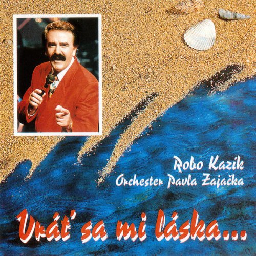Robo Kazík - Vráť sa mi láska... (Remaster 2025) (2025)