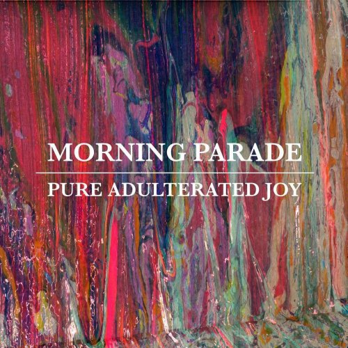 Morning Parade - Pure Adulterated Joy (2014)