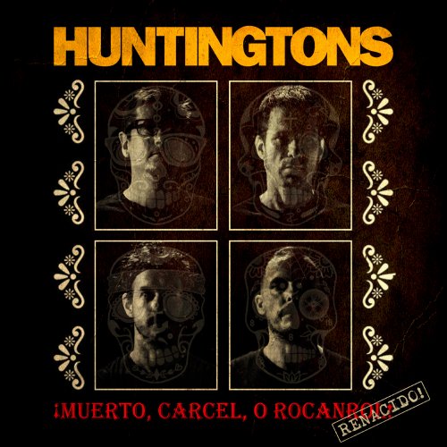 Huntingtons - ¡Muerto, Carcel, O Rocanrol! Renacido! (2025)