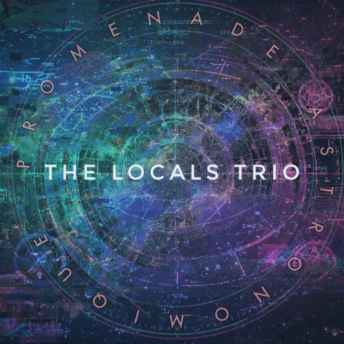 The Locals Trio - Promenade Astronomique (2025)